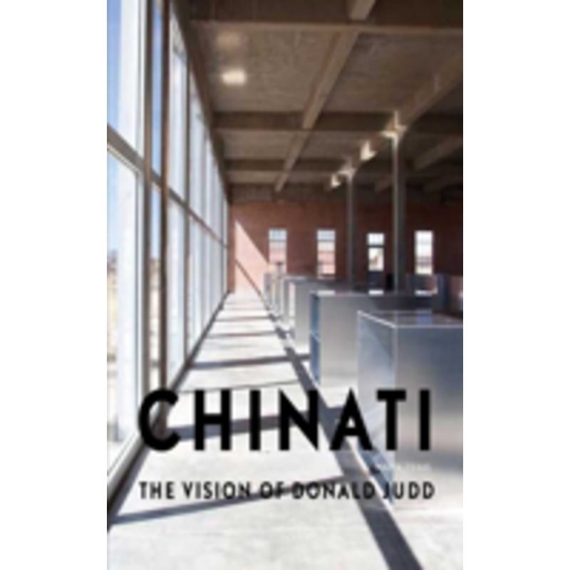 chinati: the vision of donald judd