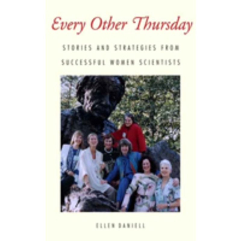 every other thursday: stories and strategies from successful women scientists