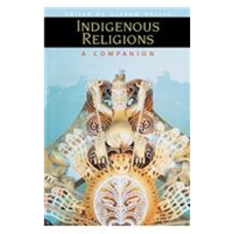 indigenous religions: a companion