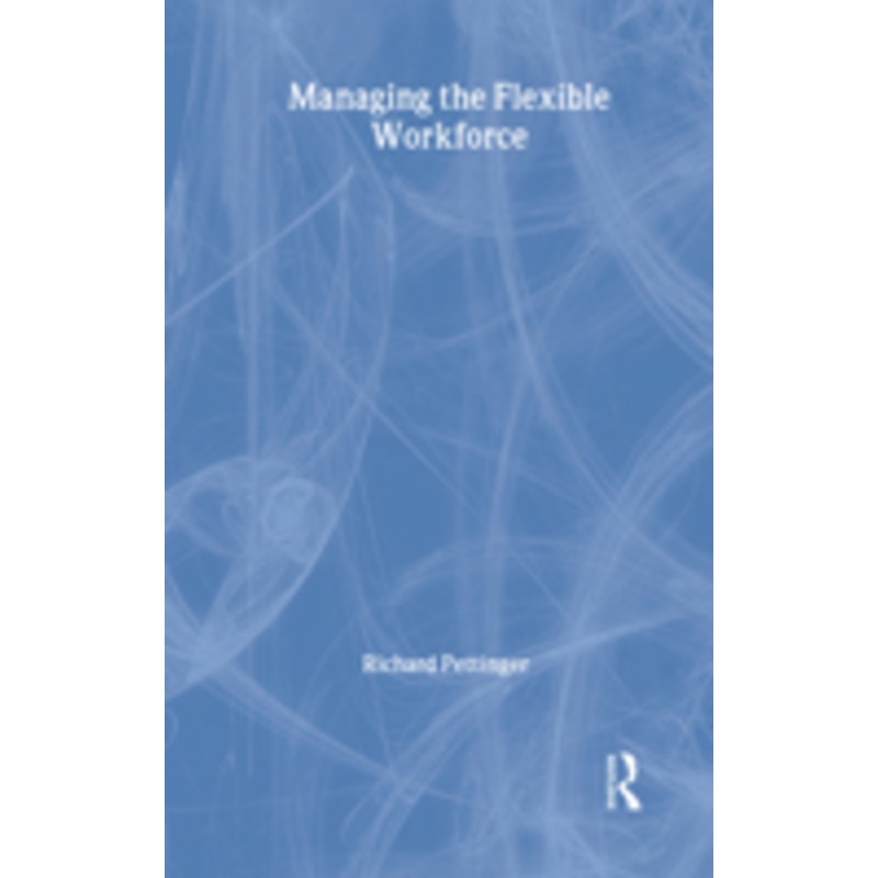 managing the flexible workforce