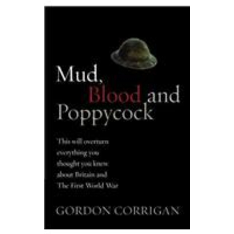 mud, blood and poppycock: britain and the first world war