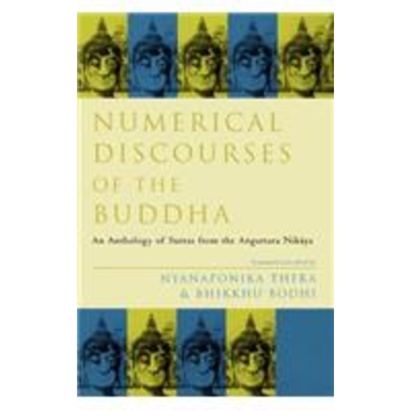 numerical discourses of the buddha: an anthology of suttas from the anguttara nikaya