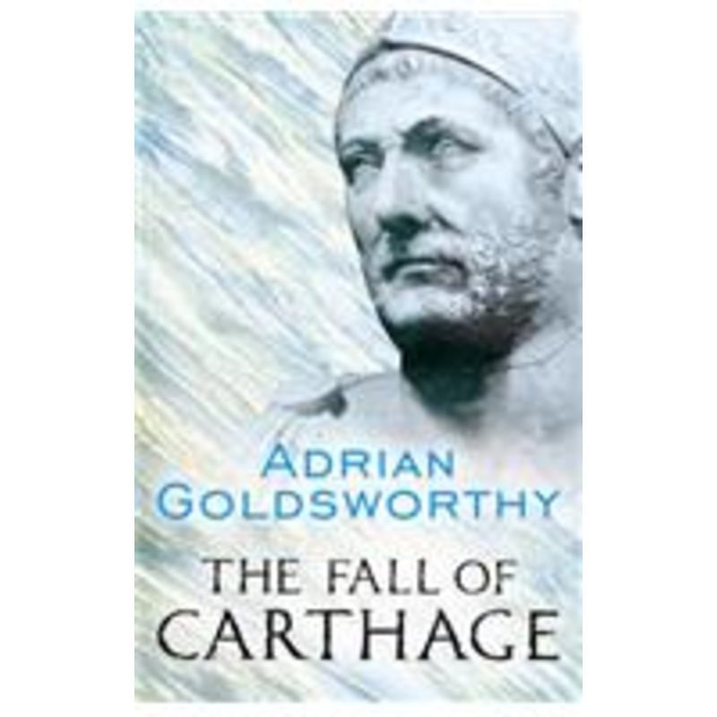 the fall of carthage: the punic wars 265-146 bc