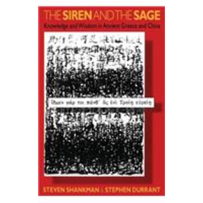 the siren and the sage: knowledge and wisdom in ancient greece and china