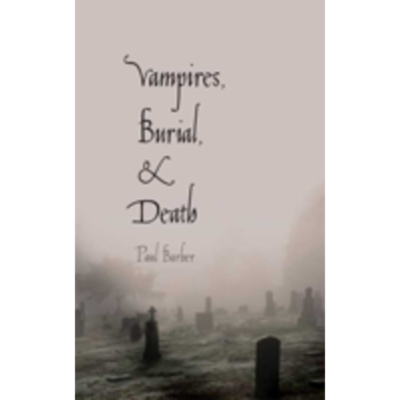 vampires, burial, and death: folklore and reality