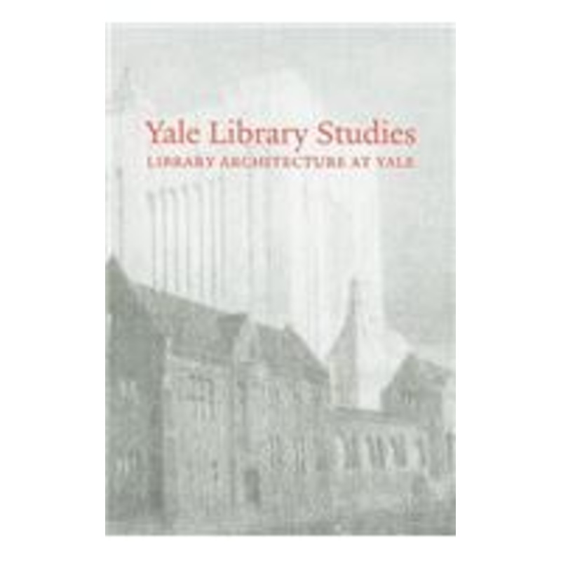 yale library studies: library architecture at yale