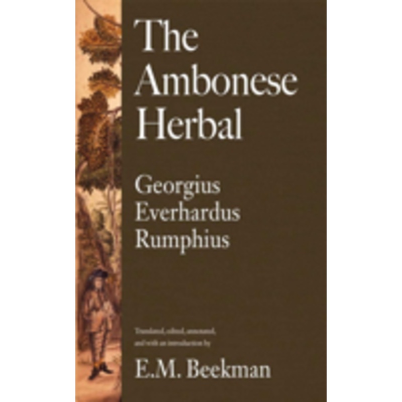 ambonese herbal, volume 1: introduction and book i: containing all sorts of trees, that bear edible fruits, and are husbanded by people