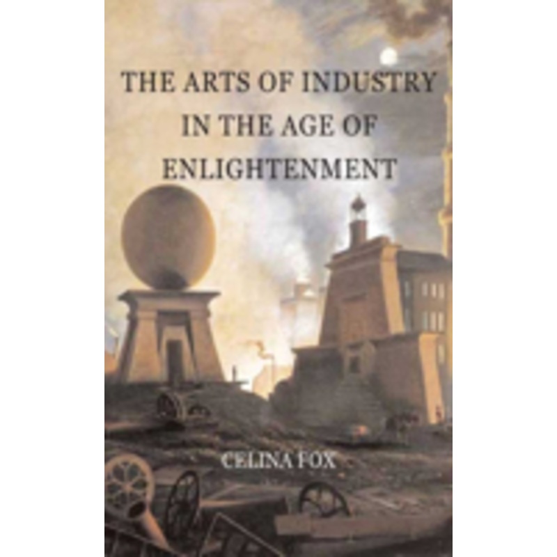 arts of industry in the age of enlightenment