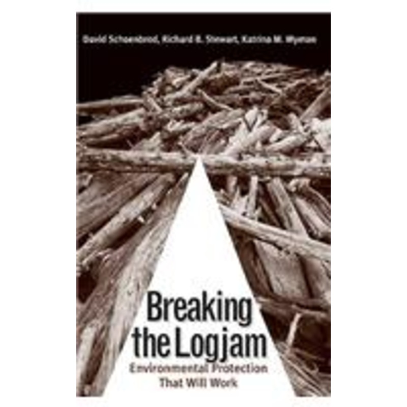 breaking the logjam: environmental protection that will work