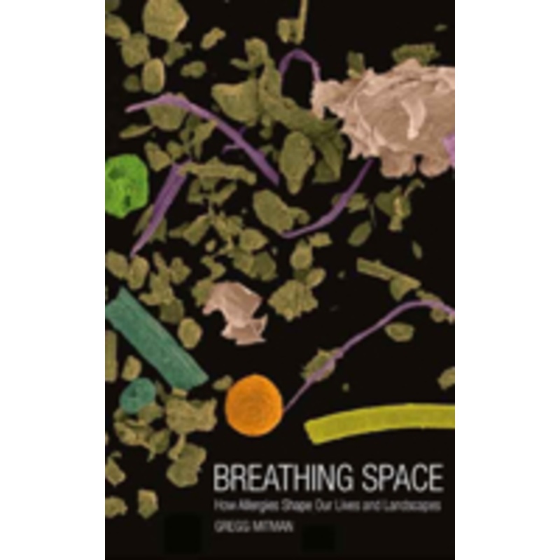 breathing space: how allergies shape our lives and landscapes