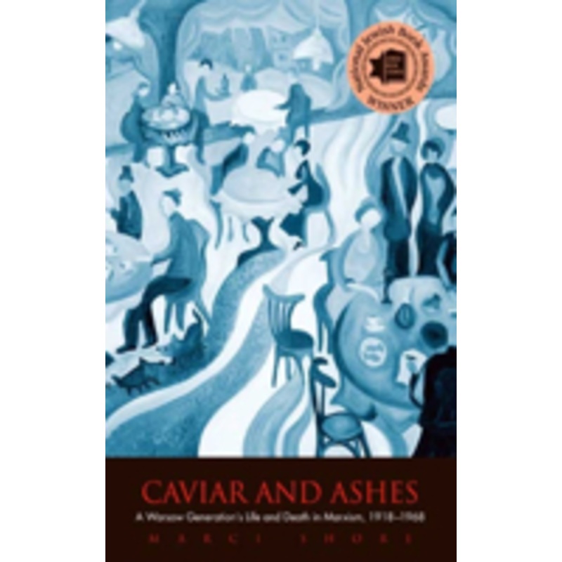 caviar and ashes: a warsaw generation’s life and death in marxism, 1918-1968