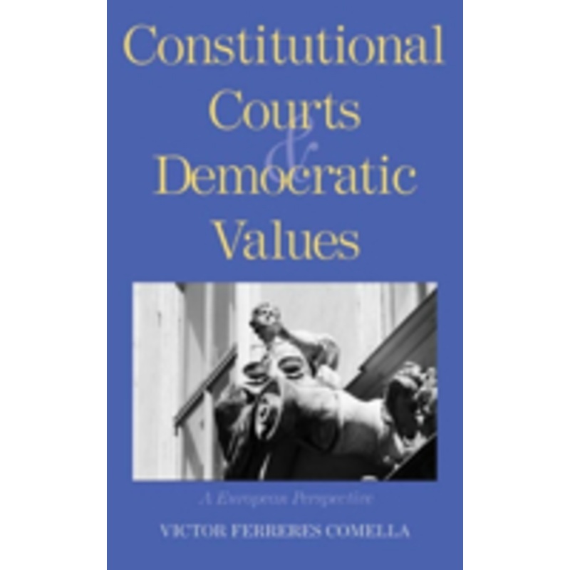 constitutional courts and democratic values: a european perspective
