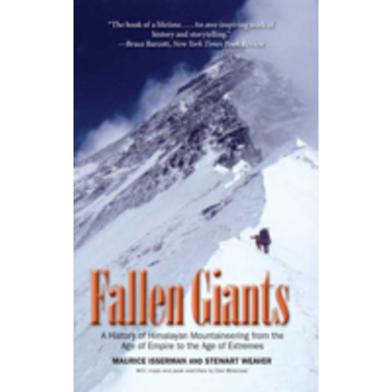 fallen giants: a history of himalayan mountaineering from the age of empire to the age of extremes