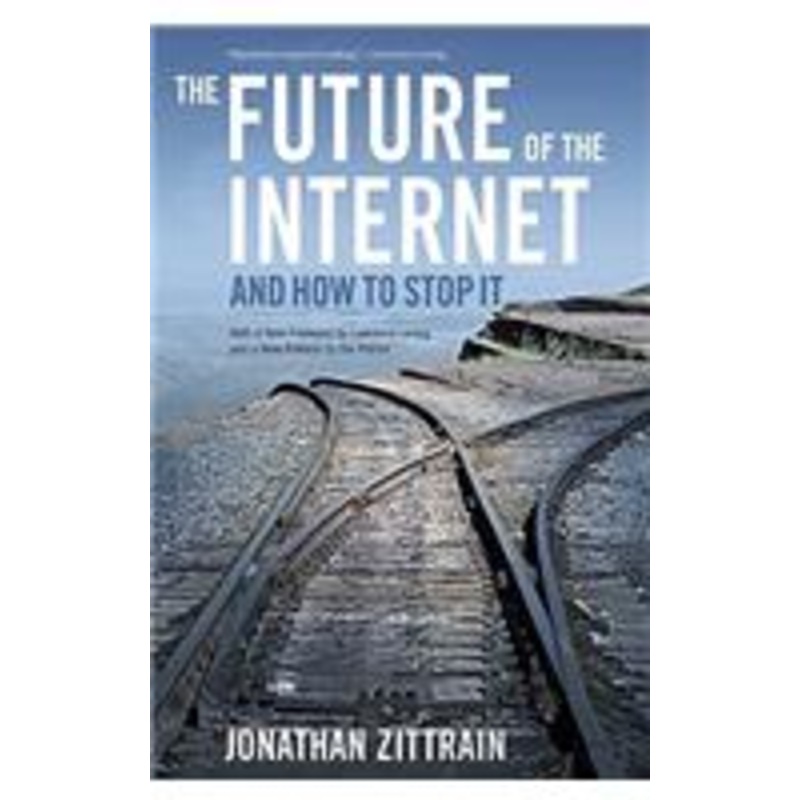future of the internet–and how to stop it