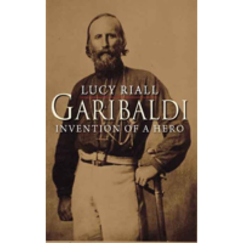 garibaldi: invention of a hero