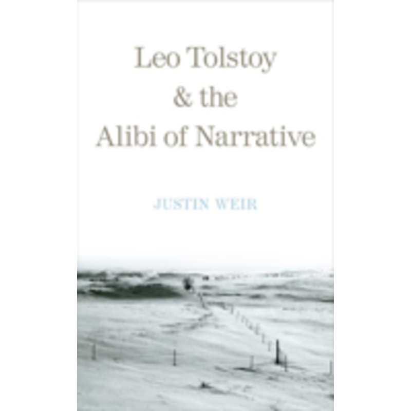 leo tolstoy and the alibi of narrative