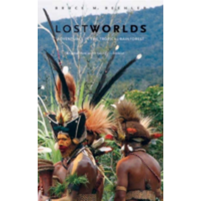 lost worlds: adventures in the tropical rainforest