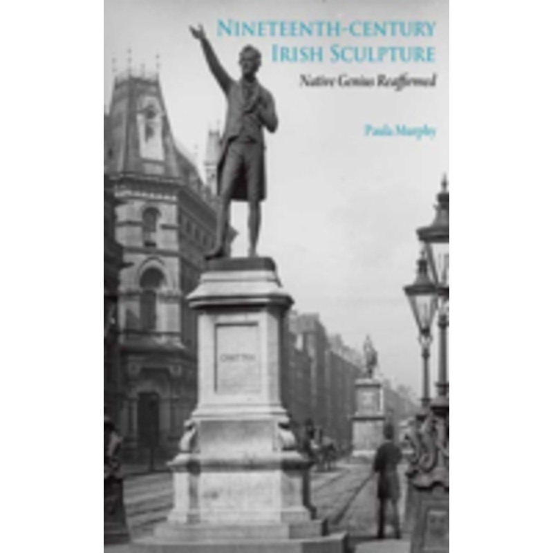 nineteenth-century irish sculpture: native genius reaffirmed