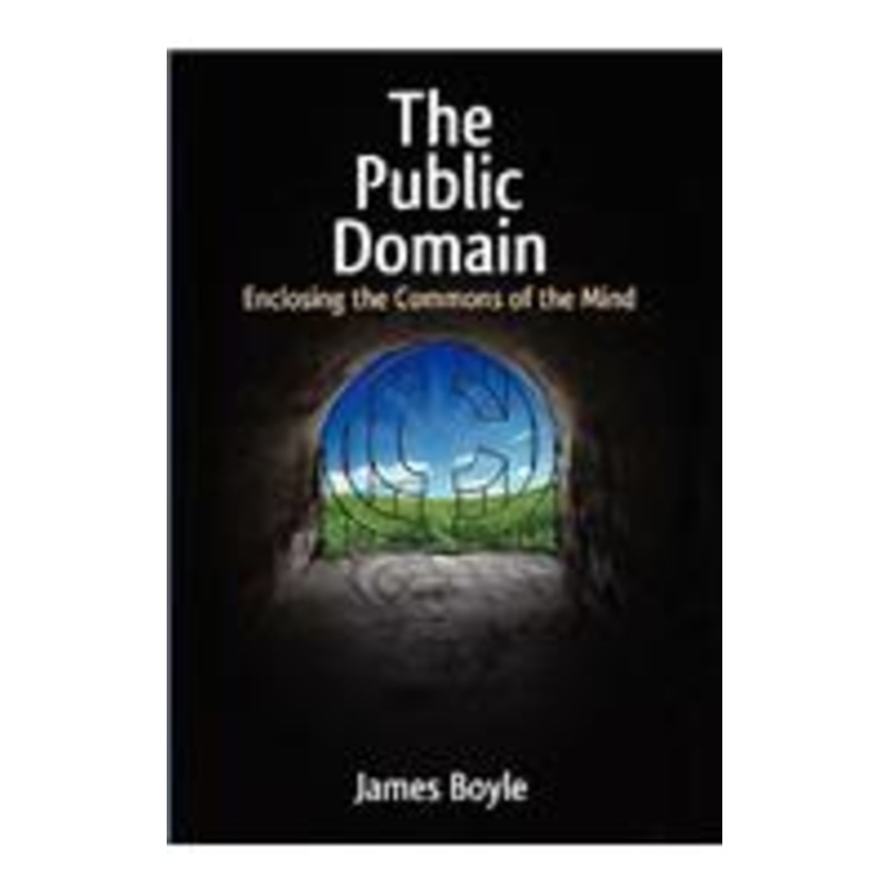 public domain: enclosing the commons of the mind