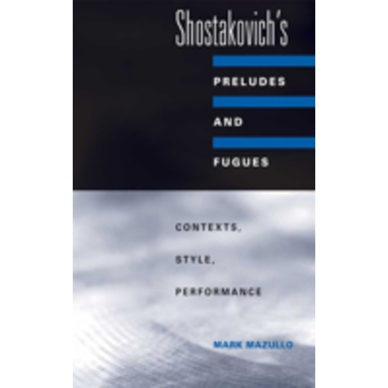 shostakovich’s preludes and fugues: contexts, style, performance