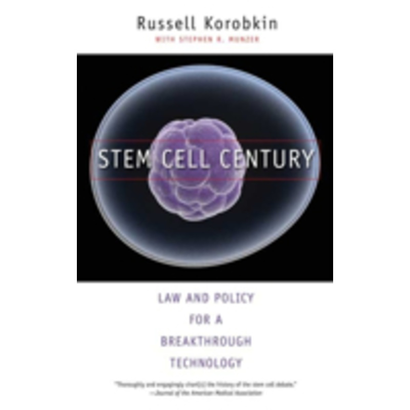 stem cell century: law and policy for a breakthrough technology