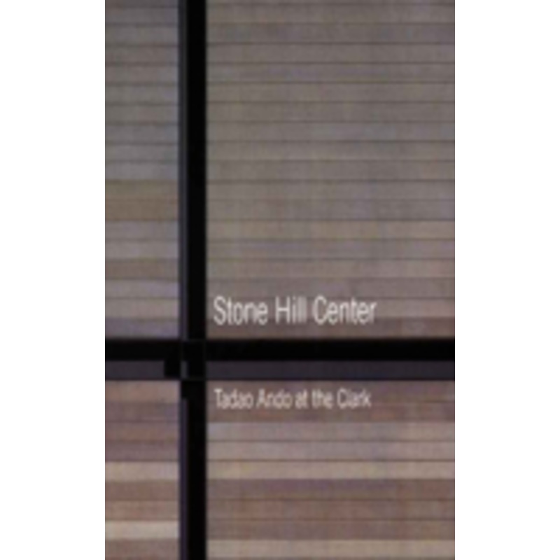 stone hill center: tadao ando at the clark