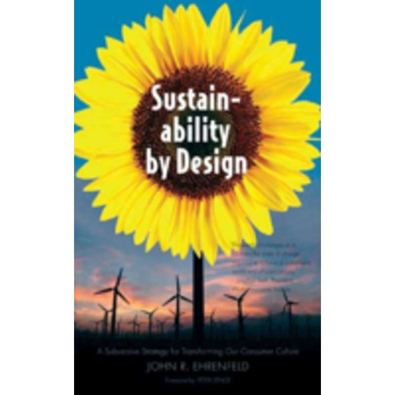 sustainability by design: a subversive strategy for transforming our consumer culture