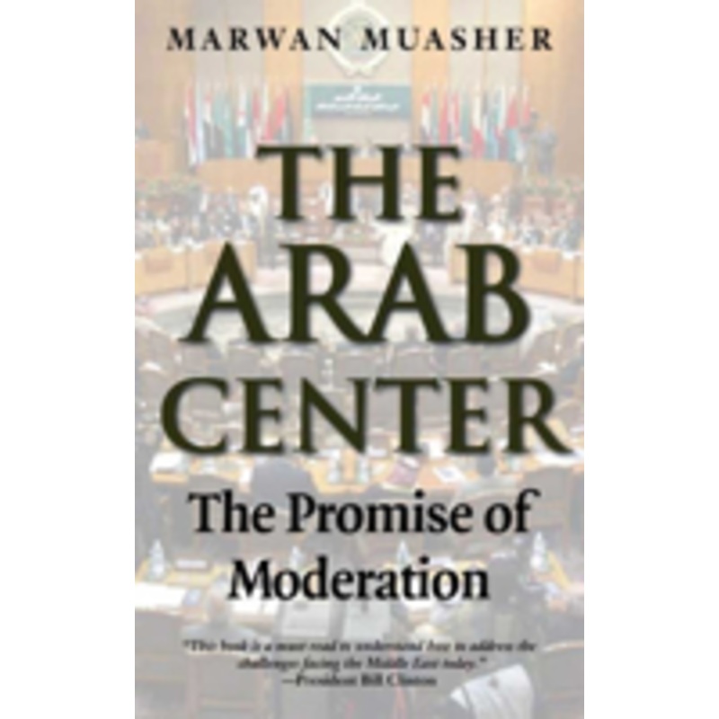 the arab center: the promise of moderation