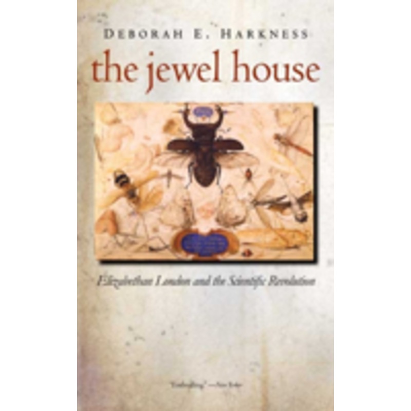 the jewel house: elizabethan london and the scientific revolution
