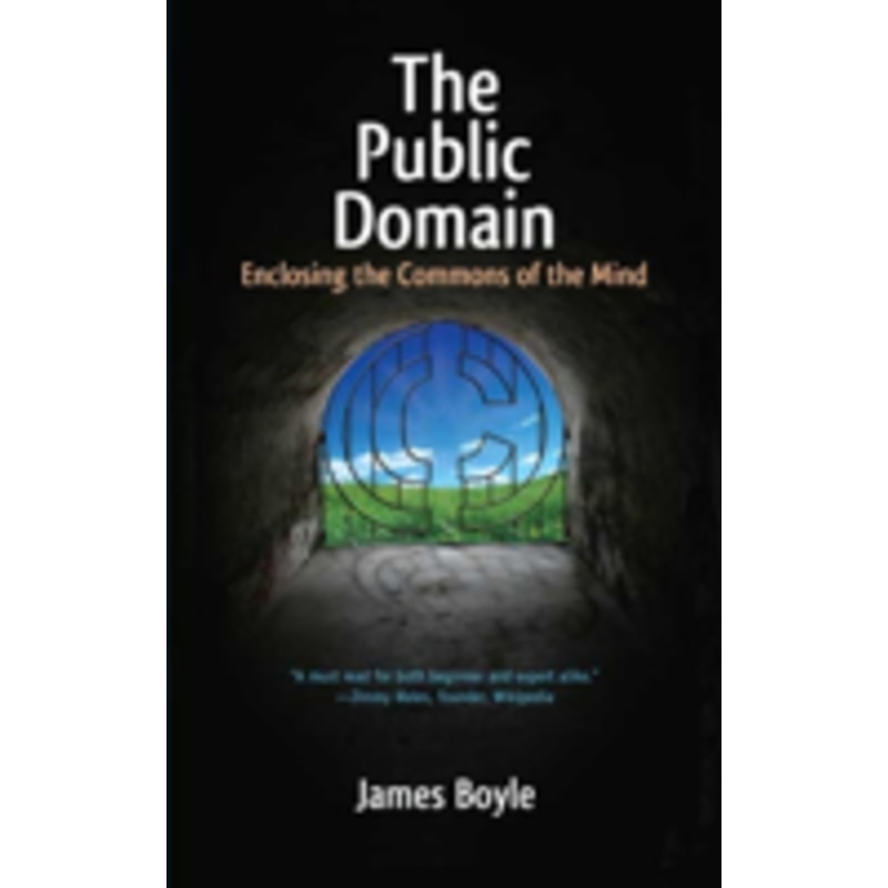 the public domain: enclosing the commons of the mind