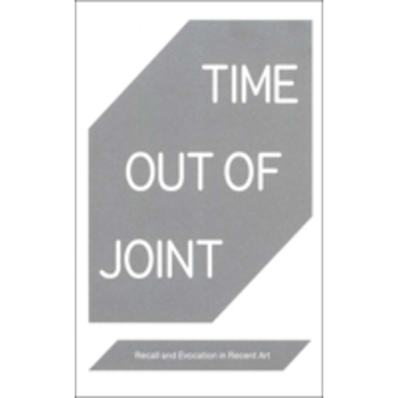 time out of joint: recall and evocation in recent art