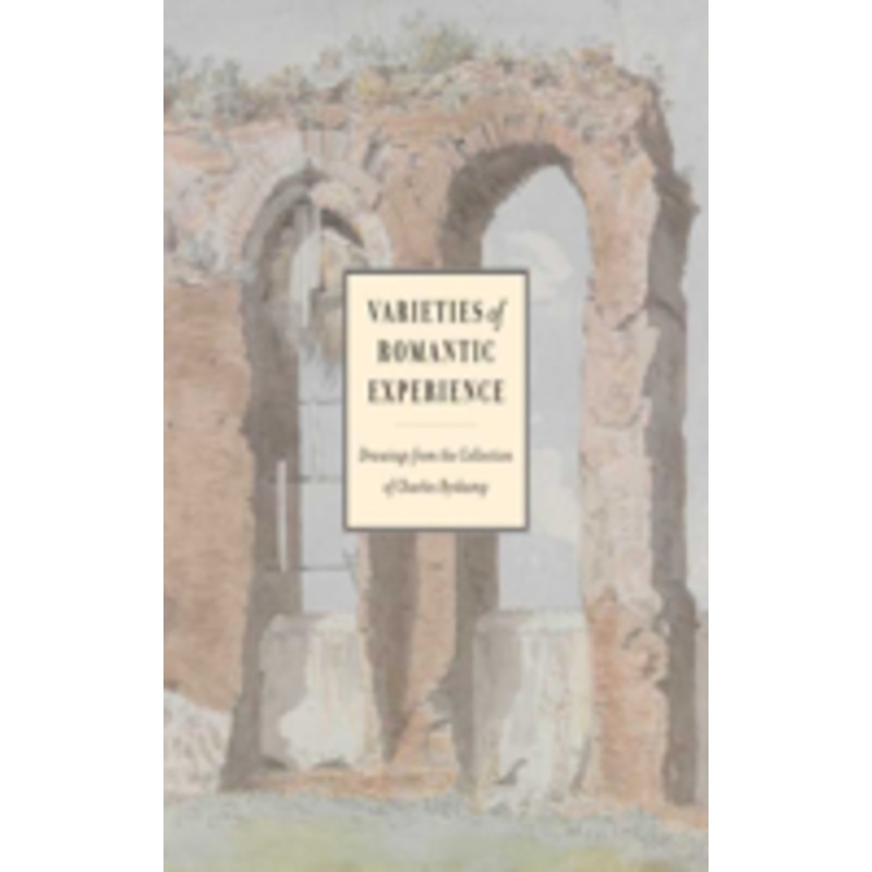 varieties of romantic experience: british, danish, dutch, french, and german drawings from the collection of charles ryskamp