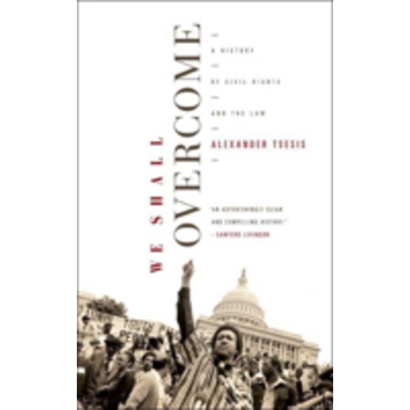 we shall overcome: a history of civil rights and the law
