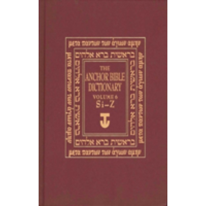 anchor yale bible dictionary volume 6: si-z