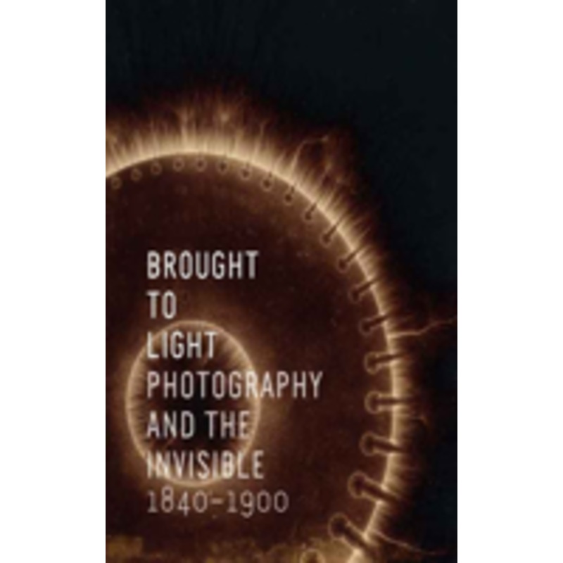 brought to light: photography and the invisible, 1840-1900