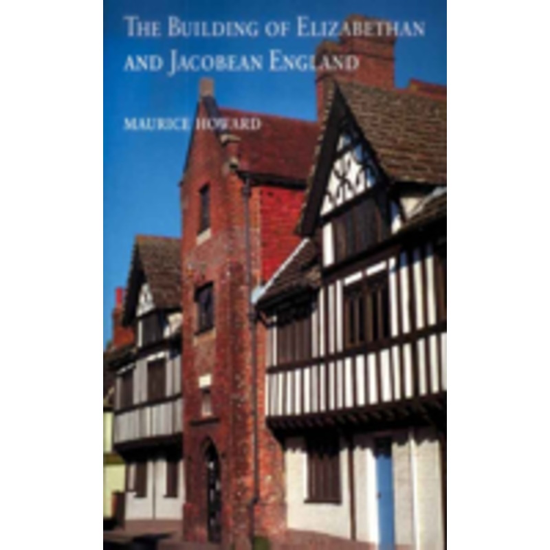 building of elizabethan and jacobean england