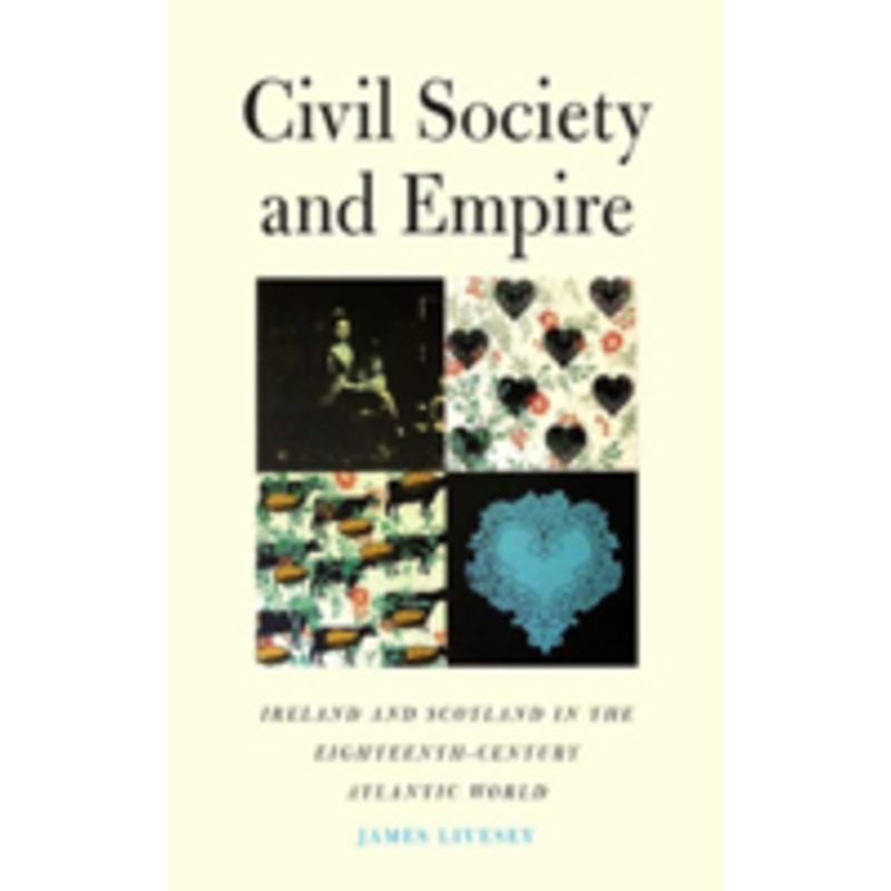 civil society and empire: ireland and scotland in the eighteenth-century atlantic world