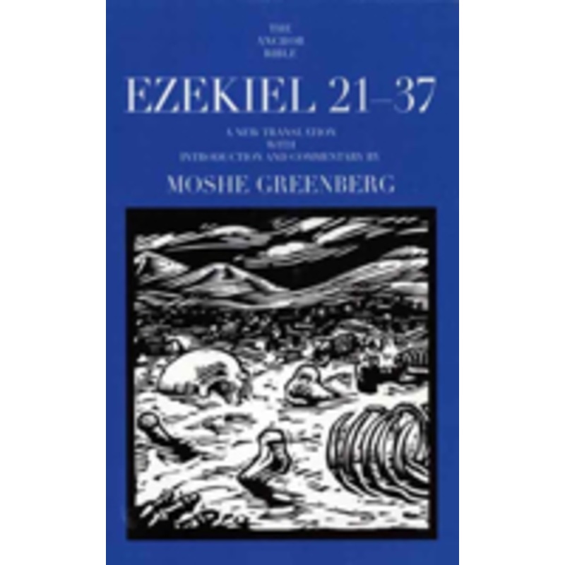 ezekiel 21-37: a new translation with introduction and commentary