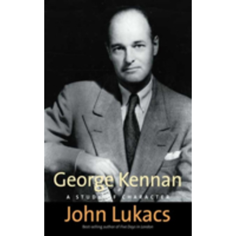 george kennan: a study of character