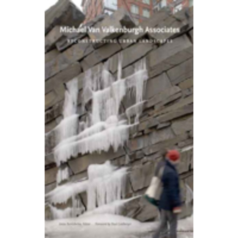 michael van valkenburgh associates: reconstructing urban landscapes: reconstructing urban landscapes