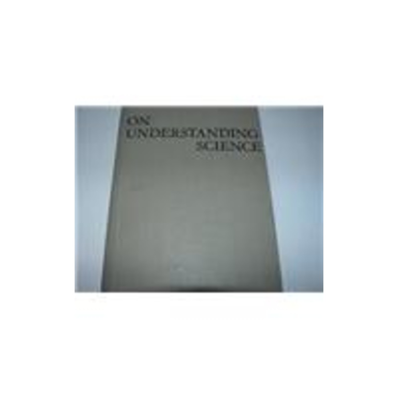 on understanding science: an historical approach