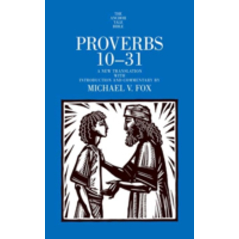 proverbs 10-31: a new translation with introduction and commentary