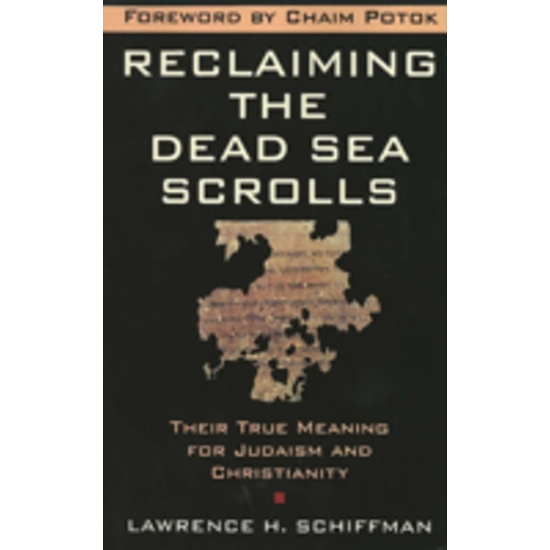reclaiming the dead sea scrolls: the history of judaism, the background of christianity, the lost library of qumran