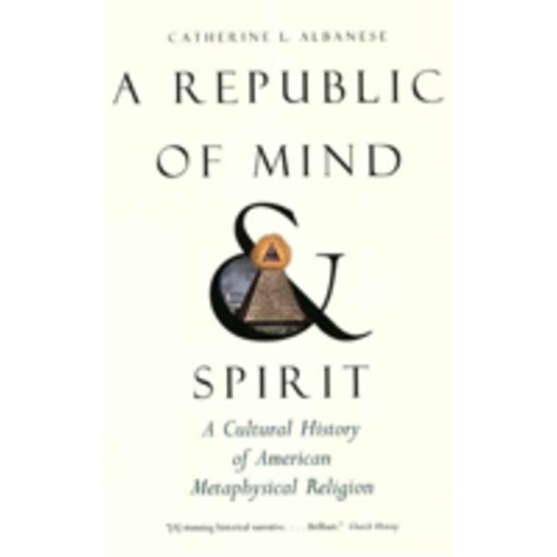 republic of mind and spirit: a cultural history of american metaphysical religion
