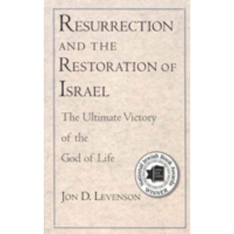 resurrection and the restoration of israel: the ultimate victory of the god of life