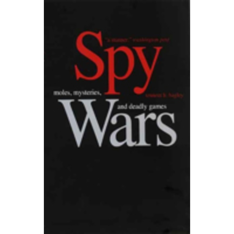 spy wars: moles, mysteries, and deadly games