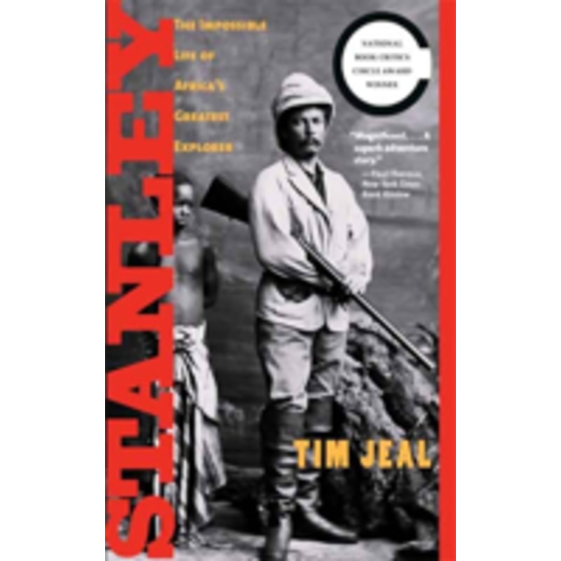 stanley: the impossible life of africa’s greatest explorer