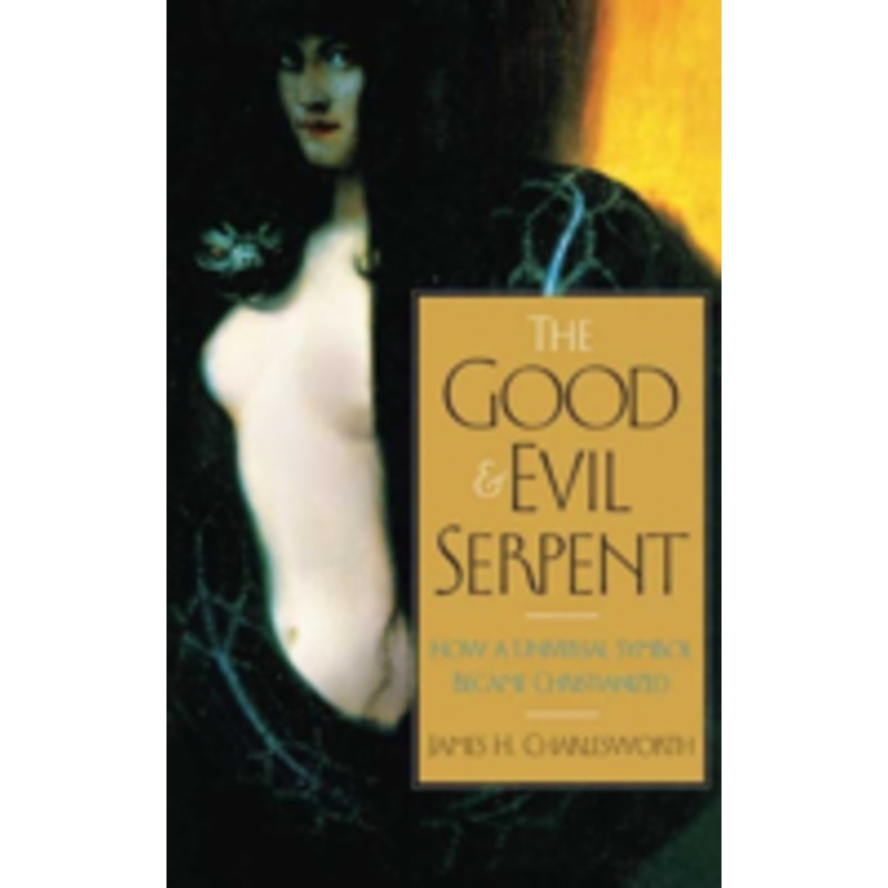 the good and evil serpent: how a universal symbol became christianized