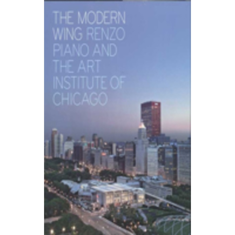 the modern wing: renzo piano and the art institute of chicago