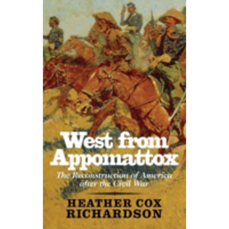 west from appomattox: the reconstruction of america after the civil war